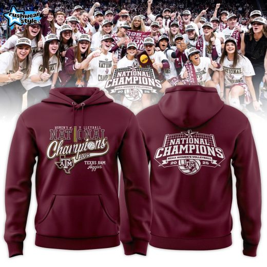 Texas A&M Aggies 2025 NCAA Women’s Volleyball National Champions Hoodie