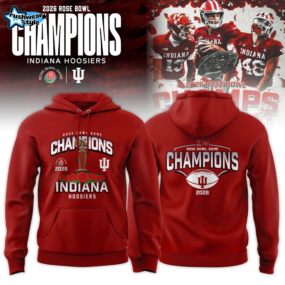 Indiana Hoosiers 2026 Rose Bowl Champions Hoodie Indiana Hoosiers 2026 Rose Bowl Champions Hoodie