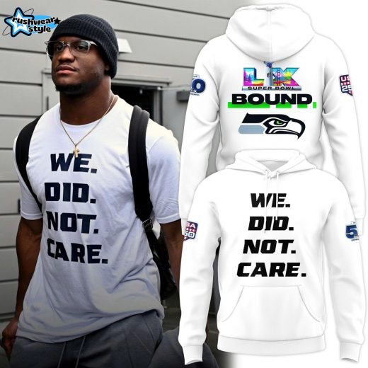 Seattle Seahawks “We Did Not Care” Graphic Hoodie 2026