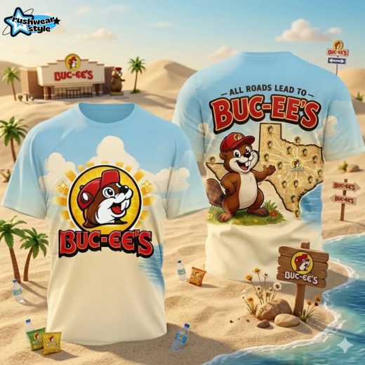 All Roads Lead To Buc-ee's 3D T-shirt Limited Edition